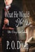 What He Would Not Do: Mr. Darcy's Tale Continues - Pride and Prejudice Untold, #2