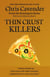 Thin Crust Killers - The Pizza Mysteries, #3