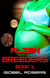 Alien Breeders: Book 1 - Celiv Breeders, #1