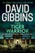 The Tiger Warrior - the action-packed adventure from the Sunday Times bestseller