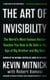 The Art of Invisibility - The World's Most Famous Hacker Teaches You How to Be Safe in the Age of Big Brother and Big Data