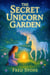 The Secret Unicorn Garden