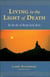 Living in the Light of Death - On the Art of Being Truly Alive