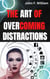 The Art of Overcoming Distractions: Increase Your Focus and Productivity