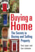 Buying a Home - The Secrets to Buying and Selling Property
