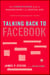 Talking Back to Facebook - The Common Sense Guide to Raising Kids in the Digital Age