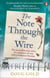 The Note Through The Wire - The unforgettable true love story of a WW2 prisoner of war and a resistance heroine
