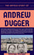 The Untold Story of Andrew Dugger