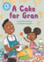 A Cake for Gran - Independent Reading Blue 4