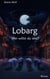 Lobarg - Wer willst du sein?