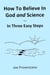 How to Believe in God and Science - In Three Easy Steps