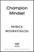 Champion Mindset - The ultimate guide to success from Serena Williams's tennis coach - with a foreword by Coco Gauff