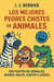 Los Mejores Peores chistes de animales. 300 chistes de Animales, buenos, malos, cortos y largos