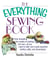 The Everything Sewing Book - From Threading the Needle to Basting the Hem, All You Need to Alter and Create Beautiful Clothes, Gifts, and Decorations