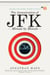 The Assassination of JFK - Minute by Minute