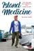 Island Medicine - Life, Healing, and Community on a Maine Island