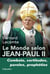 Le Monde selon Jean-Paul II - Combats, certitudes, paroles, prophéties
