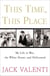 This Time, This Place - My Life in War, the White House, and Hollywood