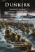 Dunkirk Operation Dynamo 26th May - 4th June 1940 An Epic of Gallantry - Britannia Naval Histories of World War II