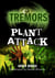 Plant Attack - Tremors