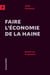 Faire l'économie de la haine - Essais sur la censure