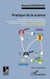 Pratique de la science - VOIRE DES CHERCHEURS ET DE CEUX QUI FINANCENT LA RECHERCHE EN BIOLOGIE