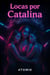 Locas por Catalina
