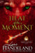 Heat of the Moment - A Sisters of the Craft Nightcreature Novel, #2