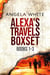 Alexa's Travels Boxset Books 1-3 - Alexa's Travels, #0