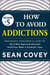 Decision #5: How to Avoid Addictions - Previously published as part of "The 6 Most Important Decisions You'll Ever Make"