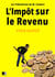 L'impôt sur le revenu : les tribulations de M. Faubert
