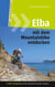 Elba mit dem Mountainbike entdecken 3 - GPS-Trailguide für die schönste Insel der Toskana - Band 3 - Umrundung, Elbakamm: Ringbuch
