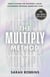 The Multiply Method - Simple Systems for Building a Solid, Sustainable Network Marketing Team