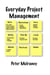 Everyday Project Management - Everyday Business Skills, #1