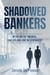 Shadowed Bankers: In the Art of the Deal, can Life and Love be Leveraged? - Shadowed Capital Trilogy, #1