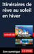 Itinéraire de rêve au soleil en hiver