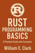 Rust Programming Basics: A Practical Guide with Examples