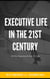 Executive Life in the 21st Century Part 2 - Executive Life in the 21st Century, #2