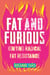Fat and Furious - Igniting Radical Fat Resistance