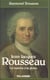 Jean-Jacques Rousseau (1) : La marche à la gloire