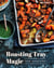 Roasting Tray Magic - One Tin, One Meal, No Fuss!
