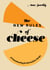 The New Rules of Cheese - A Freewheeling and Informative Guide