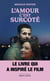 L'amour, c'est surcoté - Le livre qui a inspiré le film