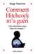 Comment Hitchcock m'a guéri - Que cherchons-nous dans les images ?