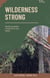 Wilderness Strong: Mastering Shelter Construction and Safety