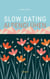 Slow Dating Alpenglühen - Roman