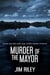 Murder Of The Mayor - Wade Dalton and Sam Cates Short Stories, #4