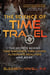 The Science of Time Travel - The Secrets Behind Time Machines, Time Loops, Alternate Realities, and More!