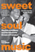 Sweet Soul Music - Rhythm And Blues And The Southern Dream Of Freedom