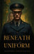 Beneath the Uniform